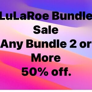 LuLaRoe Bundle Sale. 50% of on any bundle of 2 or more.